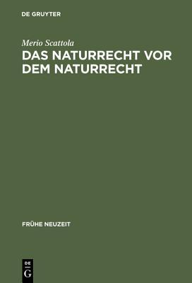 Das Naturrecht VOR Dem Naturrecht: Zur Geschichte Des >ius Naturae