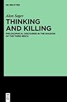 Thinking and Killing: Philosophical Discourse in the Shadow of the Third Reich