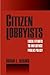 Citizen Lobbyists: Local Efforts to Influence Public Policy