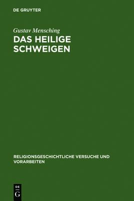 Das Heilige Schweigen: Eine Religionsgeschichtliche Untersuchung