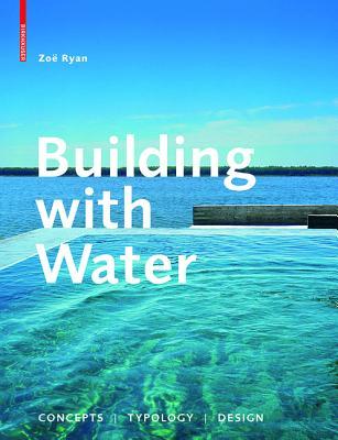 Building with Water: Concepts Typology Design