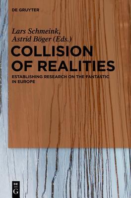 Collision of Realities: Establishing Research on the Fantastic in Europe (Hardcover)