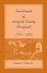 Inhabitants of Harford County, Maryland, 1791-1800 Inhabitants of Harford County, Maryland, 1791-1800