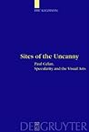 Sites of the Uncanny: Paul Celan, Specularity and the Visual Arts