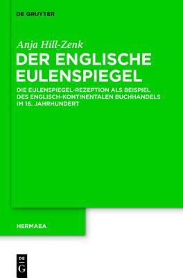 Der Englische Eulenspiegel: Die Eulenspiegel-Rezeption ALS Beispiel Des Englisch-Kontinentalen Buchhandels Im 16. Jahrhundert