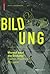 Worauf baut die Bildung?: Fakten, Positionen, Beispiele (German Edition)
