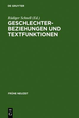Geschlechterbeziehungen Und Textfunktionen: Studien Zu Eheschriften Der Fr Hen Neuzeit (Fr He Neuzeit)