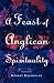 A Feast of Anglican Spirituality