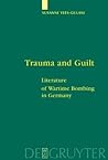 Trauma and Guilt: Literature of Wartime Bombing in Germany