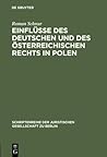 Einflüsse des deutschen und des österreichischen Rechts in Polen: Vortrag gehalten vor der Juristischen Gesellschaft zu Berlin am 13. Februar 1985 ... Gesellschaft Zu Berlin) (German Edition)