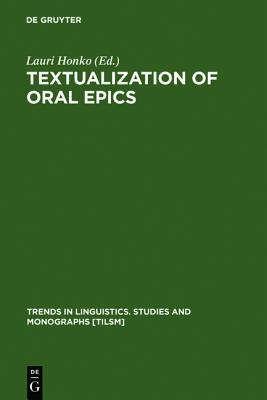 Textualization of Oral Epics (Trends in Linguistics. Studies and Monographs [Tilsm])