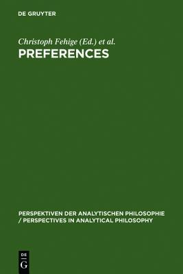 Preferences (Perspectives in Analytical Philosophy, Bd 19)