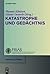 Katastrophe Und Ged�chtnis