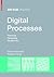 Digital Processes: Planning, Designing, Production (DETAIL Practice)