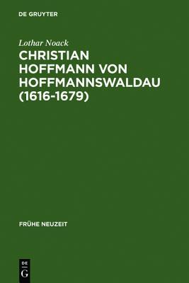 Christian Hoffmann von Hoffmannswaldau (1616-1679): Leben und Werk
