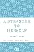 A Stranger to Herself