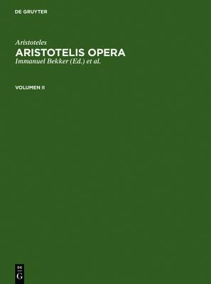 Aristoteles; Bekker, Immanuel; Gigon, Olof Aristotelis Opera. Volumen