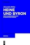 Heine und Byron: Poetik eingreifender Kunst am Beginn der Moderne (Hermaea. Neue Folge, 126) (German Edition)