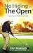 No Hiding in The Open: A Journey in Professional Golf