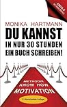 Du Kannst in Nur 30 Stunden Ein Buch Schreiben! (German Edition)
