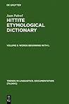 Hittite Etymological Dictionary, Volume 5: Words Beginning With L; Indices to Volumes 1-5 (Trends in Linguistics Documentation) Hittite Etymological Dictionary, Volume 5: Words Beginning With L; Indices to Volumes 1-5 (Trends in Linguistics Documentation)