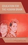 Education for the Human Brain: A Road Map to Natural Learning in Schools
