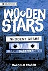 Wooden Stars: Innocent Gears: Innocent Gears (Bibliophonic, 4)