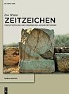Zeitzeichen: Zeitmessung Und Zeitanzeige in Hellenismus Und Kaiserzeit Zeitzeichen: Zeitmessung Und Zeitanzeige in Hellenismus Und Kaiserzeit