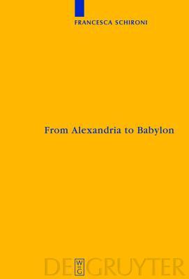 From Alexandria to Babylon: Near Eastern Languages and Hellenistic Erudition in the Oxyrhynchus Glossary (P.Oxy. 1802 + 4812) (Sozomena)