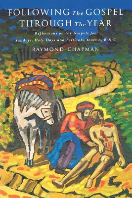 Following the Gospel Through the Year (Reflections on the Gospels for Sundays and Holy Days, Years)