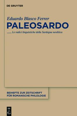 Paleosardo: Le Radici Linguistiche Della Sardegna Neolitica (ebook)
