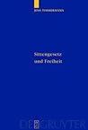 Sittengesetz und Freiheit: Untersuchungen zu Immanuel Kants Theorie des freien Willens (Quellen und Studien zur Philosophie, 60) (German Edition)