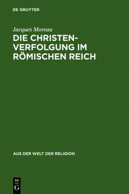 Die Christenverfolgung Im R�mischen Reich