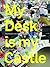 My Desk is my Castle: Explo...