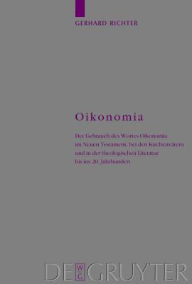 Oikonomia: Der Gebrauch des Wortes Oikonomia im Neuen Testament, bei den Kirchenvätern und in der theologischen Literatur bis ins 20. Jahrhundert (Arbeiten zur Kirchengeschichte, 90) (German Edition)