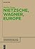 Nietzsche, Wagner, Europe (Monographien und Texte zur Nietzsche-Forschung, 61)
