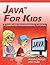 Java For Kids - A Computer Programming Tutorial