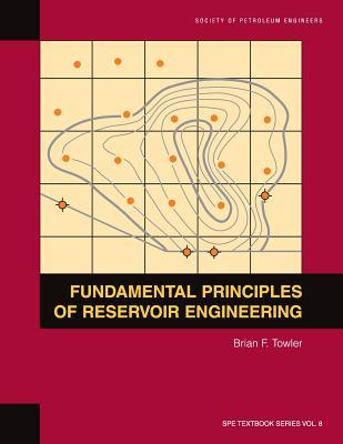 Fundamental Principles of Reservoir Engineering: Textbook 8 (Spe Textbook)