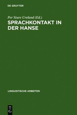 Sprachkontakt in der Hanse: Aspekte des Sprachausgleichs im Ostsee- und Nordseeraum. Akten des 7. Internationalen Symposions über Sprachkontakt in Europa