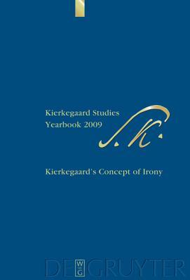 Kierkegaard Studies Yearbook 2009: Kierkegaard's Concept of Irony
