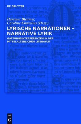 Lyrische Narrationen Narrative Lyrik: Gattungsinterferenzen in Der Mittelalterlichen Literatur (Trends in Medieval Philology) (German Edition)
