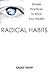 Radical Habits: Simple Prac...