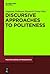 Discursive Approaches to Politeness (Mouton Series in Pragmatics [Msp])