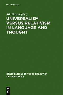 Universalism Versus Relativism in Language and Thought: Proceedings of a Colloquium on the Sapir-Whorf Hypotheses (Kindle Edition)