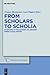 From Scholars to Scholia: Chapters in the History of Ancient Greek Scholarship (Trends in Classics - Supplementary Volumes, 9)