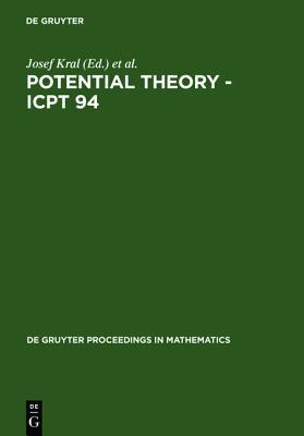 Potential Theory - Icpt 94: Proceedings of the International Conference on Potential Theory Held in Kouty, Czech Republic, August 13-20, 1994 (de Gruyter Proceedings in Mathematics)