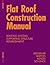 Flat Roof Construction Manual: Materials, Design, Applications (DETAIL Construction Manuals)