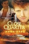 Close Quarter by Anna Zabo