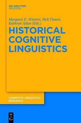 Historical Cognitive Linguistics (Cognitive Linguistics Research)