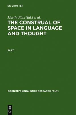 The Construal of Space in Language and Thought (Cognitive Linguistics Research [CLR], 8)